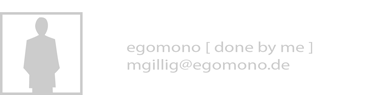 egomono [done by me ] michael.gillig@egomono.de